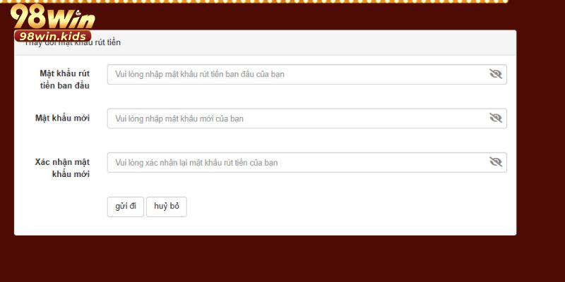 Rút Tiền 98win - 3 Bước Để Chuyển Thưởng Về Ngân Hàng 5 Thay đổi mật khẩu rút tiền không khó